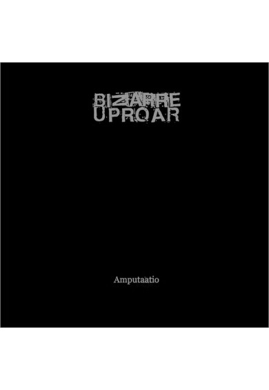 BIZARRE UPROAR "Amputaatio" LP